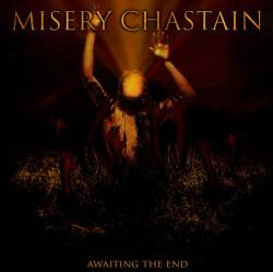 Misery Chastain : Awaiting The End